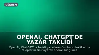 OpenAI, ChatGPT'de Yazar Taklidi Kısıtlamasını Devreye Soktu
