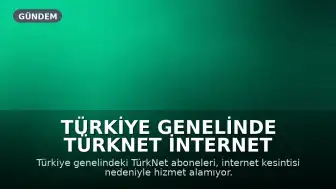 Türkiye Genelinde TürkNet İnternet Kesintisi: Kullanıcılar Hizmete Erişemiyor