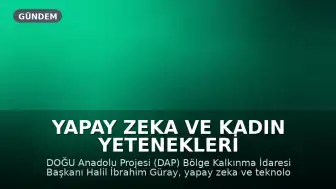 Yapay Zeka ve Kadın Yetenekleri ile Gençler Tarıma Kazandırılacak