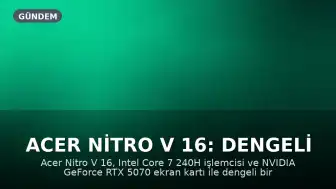 Acer Nitro V 16: Dengeli Performans ve Gelişmiş Özellikler
