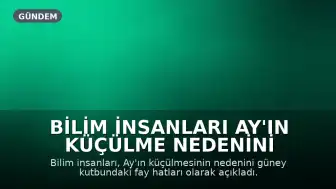 Bilim İnsanları Ay'ın Küçülme Nedenini Açıkladı: Güney Kutbu Faylarla Yarılıyor