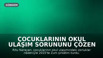 Çocuklarının Okul Ulaşım Sorununu Çözen Girişimci, Milyar Dolarlık Şirket Kurdu