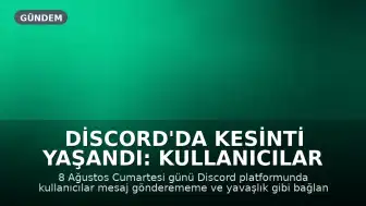 Discord'da Kesinti Yaşandı: Kullanıcılar Bağlantı Sorunları Bildirdi