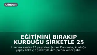 Eğitimini Bırakıp Kurduğu Şirketle 25 Yaşında Avrupa'nın En Genci Olarak Milyarder Oldu