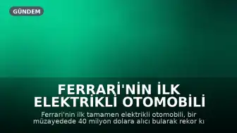 Ferrari'nin İlk Elektrikli Otomobili Müzayedede Rekor Fiyata Satıldı