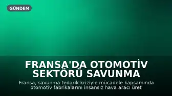 Fransa'da Otomotiv Sektörü Savunma Sanayii İçin Dönüşüyor