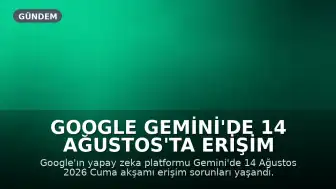 Google Gemini'de 14 Ağustos'ta Erişim Sorunları Yaşandı: Yapay Zeka Çalışmıyor mu?