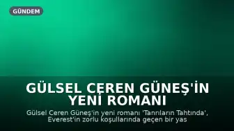 Gülsel Ceren Güneş'in Yeni Romanı 'Tanrıların Tahtında' Everest'te Bir Yas Hikayesini Anlatıyor