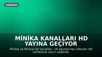 Minika Kanalları HD Yayına Geçiyor