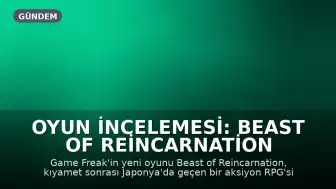 Oyun İncelemesi: Beast of Reincarnation - İnsan Kaynaklı Zararın Yansımaları