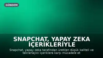 Snapchat, Yapay Zeka İçerikleriyle Mücadelede Diğer Platformlara Katıldı