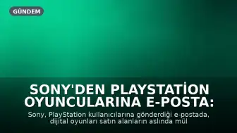 Sony'den PlayStation Oyuncularına E-posta: Oyunların Mülkiyeti Lisansla Sınırlı