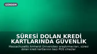 Süresi Dolan Kredi Kartlarında Güvenlik Açığı: 'Zombi Kart' Tehlikesi