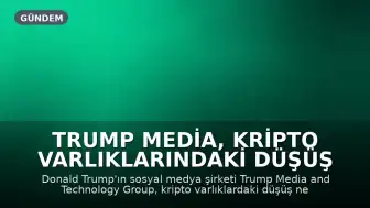 Trump Media, Kripto Varlıklarındaki Düşüş Nedeniyle 238 Milyon Dolarlık Kayıp Bildirdi