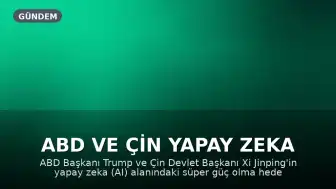 ABD ve Çin Yapay Zeka Süper Güç Hedefleriyle Karşı Karşıya