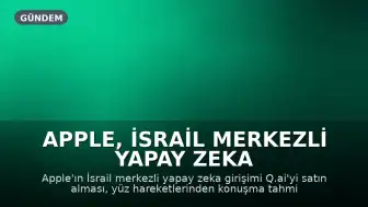 Apple, İsrail merkezli yapay zeka girişimi Q.ai'yi satın aldı: Yüz hareketlerinden konuşma tahmini teknolojisi
