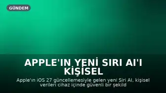 Apple'ın Yeni Siri AI'ı Kişisel Verileri Cihaz İçinde İşleyerek Bilgileri Saniyeler İçinde Buluyor