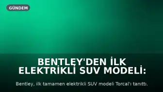 Bentley'den İlk Elektrikli SUV Modeli: Torcal Tanıtıldı