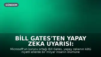 Bill Gates'ten Yapay Zeka Uyarısı: İnsanlığın Yarısı Yok Olabilir