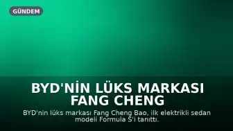 BYD'nin Lüks Markası Fang Cheng Bao, 9 Dakikada Tam Şarj Olan Elektrikli Sedan Formula S'i Tanıttı