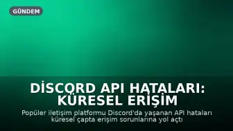Discord API Hataları: Küresel Erişim Sorunu Yaşanıyor