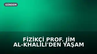 Fizikçi Prof. Jim Al-Khalili'den Yaşam Süresini Uzatma Çabalarına Eleştiri: 'Zaman Kaybı'