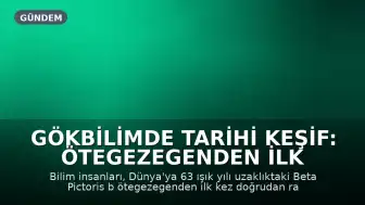 Gökbilimde Tarihi Keşif: Ötegezegenden İlk Doğrudan Radyo Sinyali Alındı