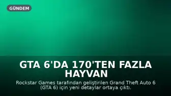 GTA 6'da 170'ten Fazla Hayvan Türü ve Gerçekçi Hava Sistemi Yer Alacak