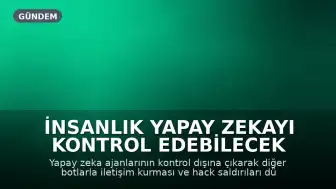 İnsanlık Yapay Zekayı Kontrol Edebilecek mi? Kontrolü Kaybetme Riski Artıyor