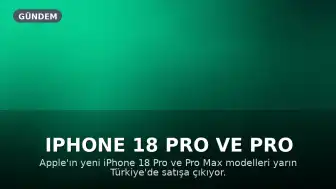 iPhone 18 Pro ve Pro Max Türkiye'de Satışa Çıkıyor: Fiyatlar ve Onarım Ücretleri Belli Oldu