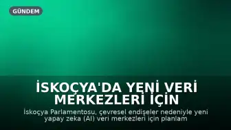 İskoçya'da Yeni Veri Merkezleri İçin Bir Yıllık Duraklama Kararı