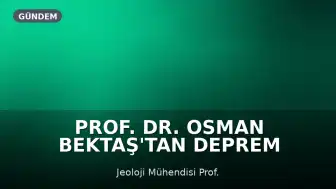 Prof. Dr. Osman Bektaş'tan Deprem Uyarısı: Asıl Tehlike Bursa'da