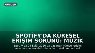 Spotify'da Küresel Erişim Sorunu: Müzik ve Podcast Dinlenemiyor