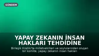 Yapay Zekanın İnsan Hakları Tehdidine Karşı Yeni Yasa Teklifi
