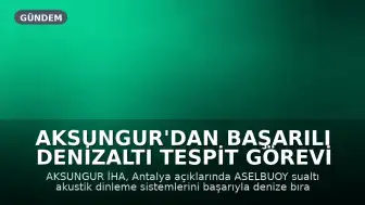 AKSUNGUR'dan Başarılı Denizaltı Tespit Görevi