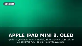 Apple iPad Mini 8, OLED Ekran ve Gelişmiş Çip ile Geliyor