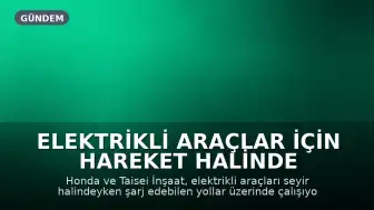 Elektrikli Araçlar İçin Hareket Halinde Şarj Teknolojisi Geliştiriliyor