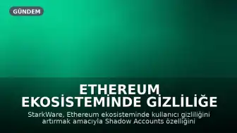 Ethereum Ekosisteminde Gizliliğe Yeni Adım: Shadow Accounts