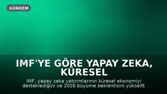 IMF'ye Göre Yapay Zeka, Küresel Ekonomiyi Destekliyor
