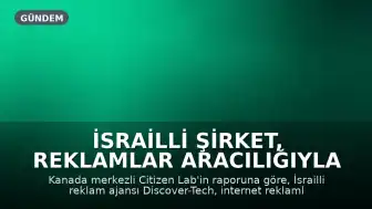 İsrailli Şirket, Reklamlar Aracılığıyla Telefonlara Sızıyor: "Sıfır Tıklama" Yöntemiyle Casus Yazılım Yayıyor