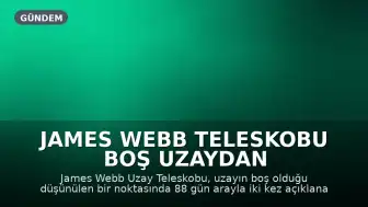 James Webb Teleskobu Boş Uzaydan Gelen Gizemli Sinyali İki Kez Yakaladı: Kaynağı Bilinmiyor
