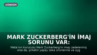 Mark Zuckerberg'in İmaj Sorunu Var: Meta'nın İşleri Neden Büyüyor?