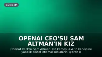 OpenAI CEO'su Sam Altman'ın Kız Kardeşinin Davası Düşürüldü