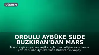 Ordulu Aybüke Sude Buzkıran'dan Mars İletişimine Yapay Zeka Çözümü