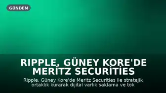 Ripple, Güney Kore'de Meritz Securities ile Stratejik Ortaklık Kurdu