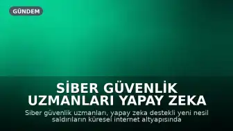 Siber Güvenlik Uzmanları Yapay Zeka Destekli Yeni Nesil Saldırılara Karşı Uyarıyor: 'Kara Ekim'