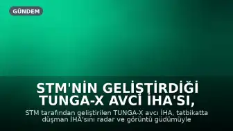 STM'nin Geliştirdiği TUNGA-X Avcı İHA'sı, Tatbikatta Düşman Unsurunu Başarıyla İmha Etti
