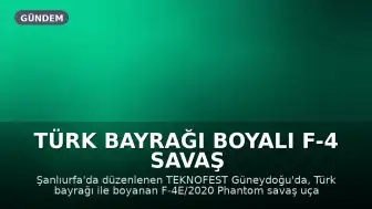 Türk Bayrağı Boyalı F-4 Savaş Uçağı TEKNOFEST'te Büyük İlgi Görüyor