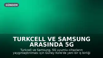 Turkcell ve Samsung Arasında 5G Cihaz İş Birliği Mutabakatı Güney Kore'de İmzalandı