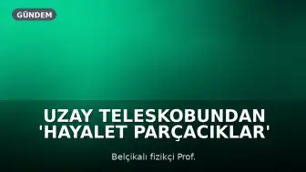 Uzay Teleskobundan 'Hayalet Parçacıklar' Keşfiyle Fizik Alanında Nobel Ödülü